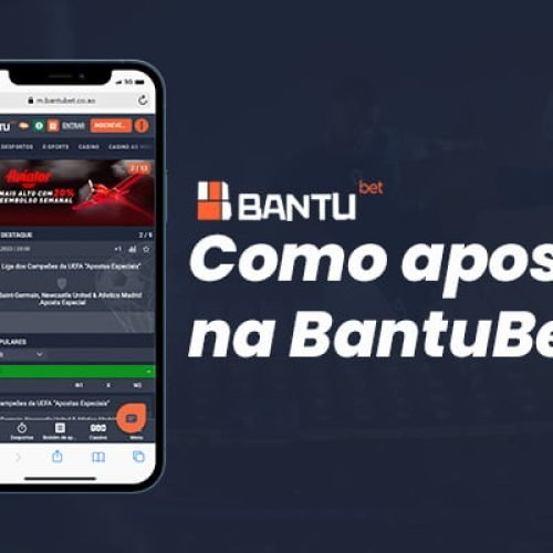 Saiba Como apostar na BantuBet