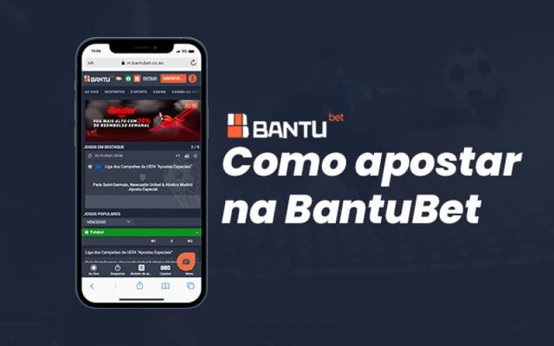 Saiba Como apostar na BantuBet